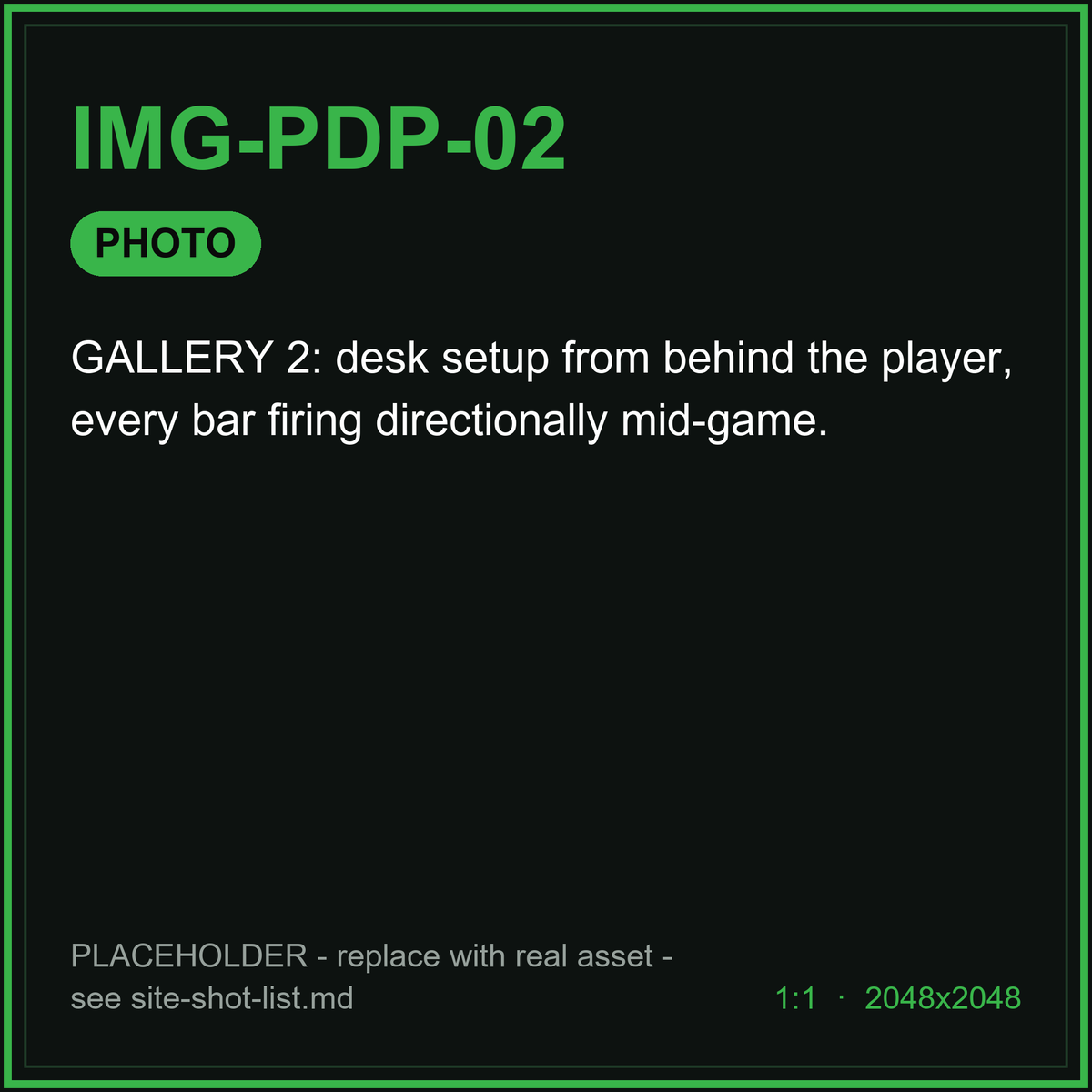 [Placeholder IMG-PDP-02] PHOTO: GALLERY 2: desk setup from behind the player, every bar firing directionally mid-game.